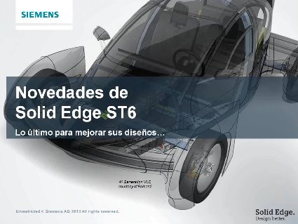 Webinar Siemens PLM Software: conozca las novedades de Solid Edge ST6. Webinar de 1 hora 15 minutos.