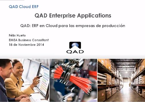 QAD Enterprise Aplicactions: El ERP en cloud para las empresas de producción. Webinar de 45 minutos.
